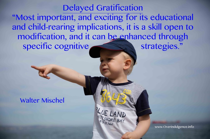 Delayed Gratification Quote by Walter Mischel www.overindulgence.info edited-2